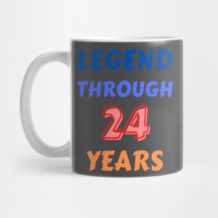 Legend Through 24 Years For 24th Birthday Mug